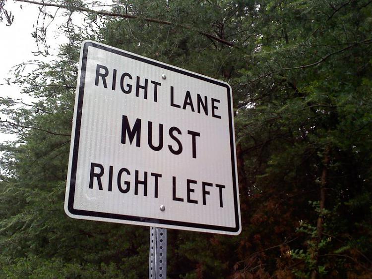 Funny and Geeky Cool Pics [2]-c434a90043b44e3e9affea43431ef358-right-lane-must-right-left.jpg